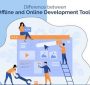 Difference between Offline and Online Development Tools