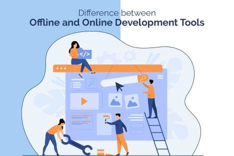 Difference between Offline and Online Development Tools
